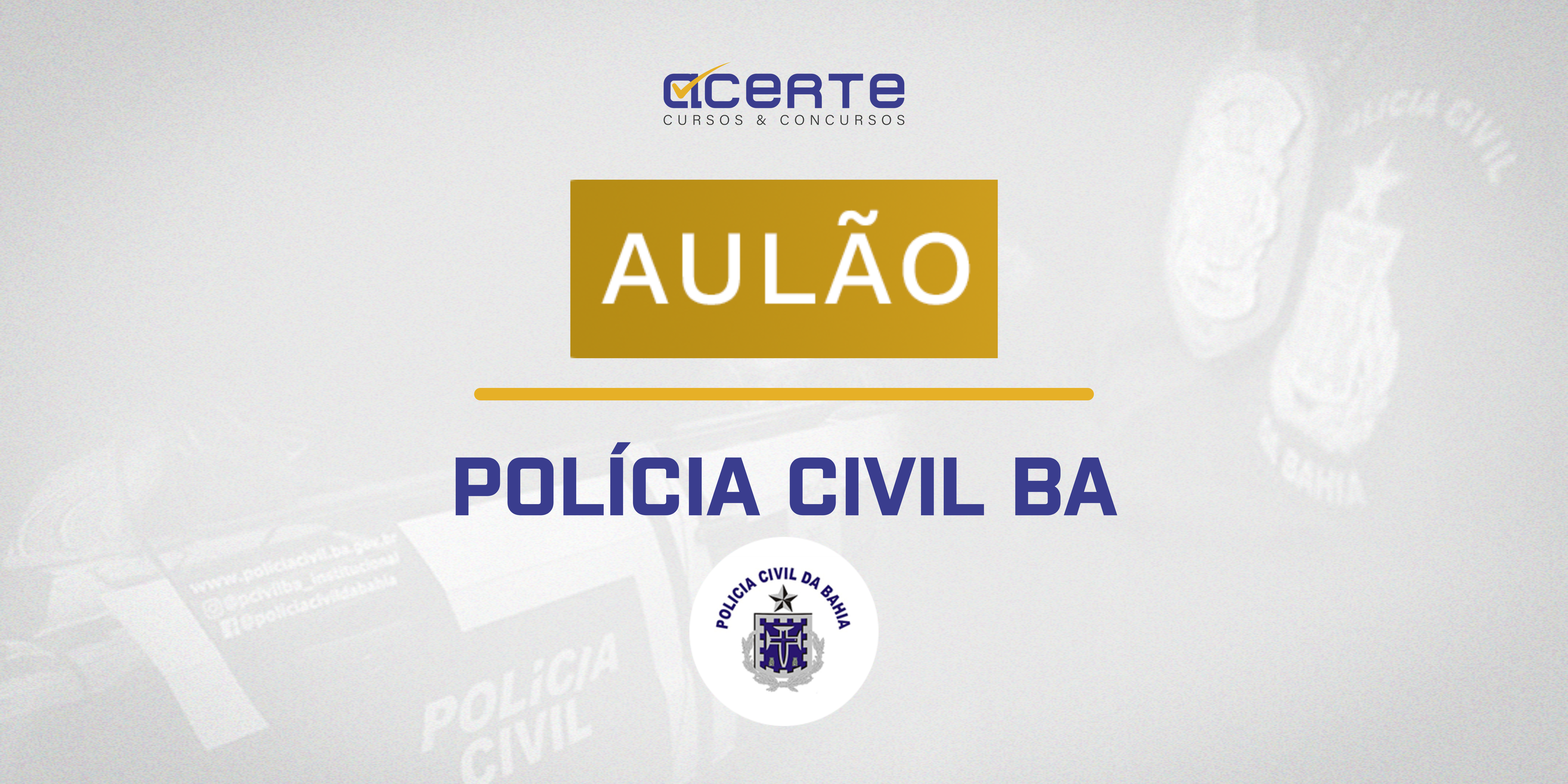 Polícia Civil da Bahia - Aulão - Presencial
