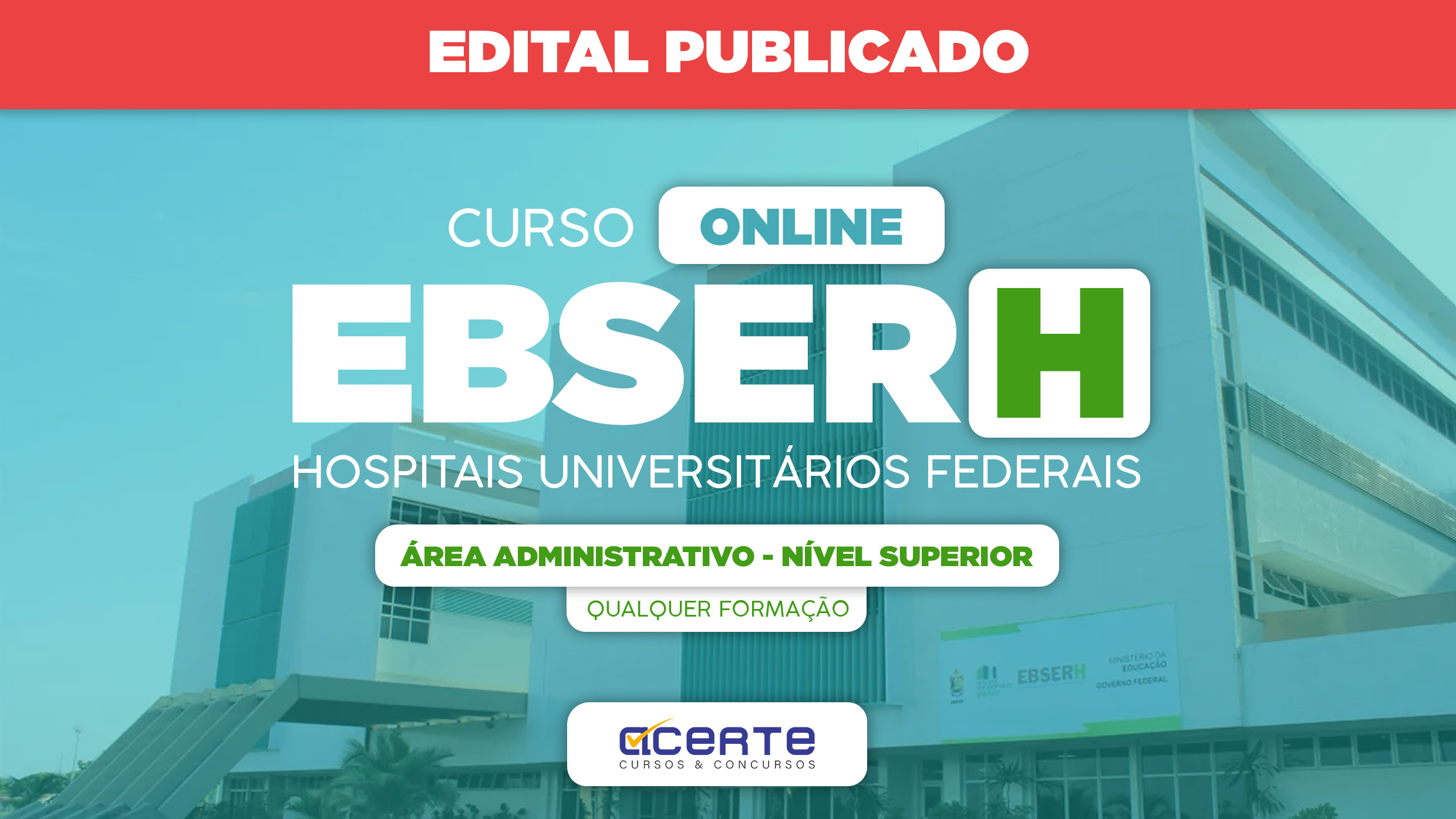 EBSERH - Analista Administrativo - Nível Superior  Qualquer Formação - Online