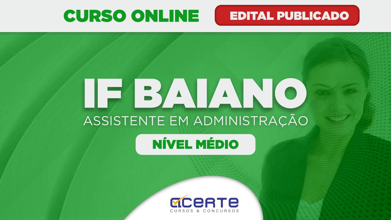 IF Baiano - Assistente em Administração - Nível Médio - ONLINE