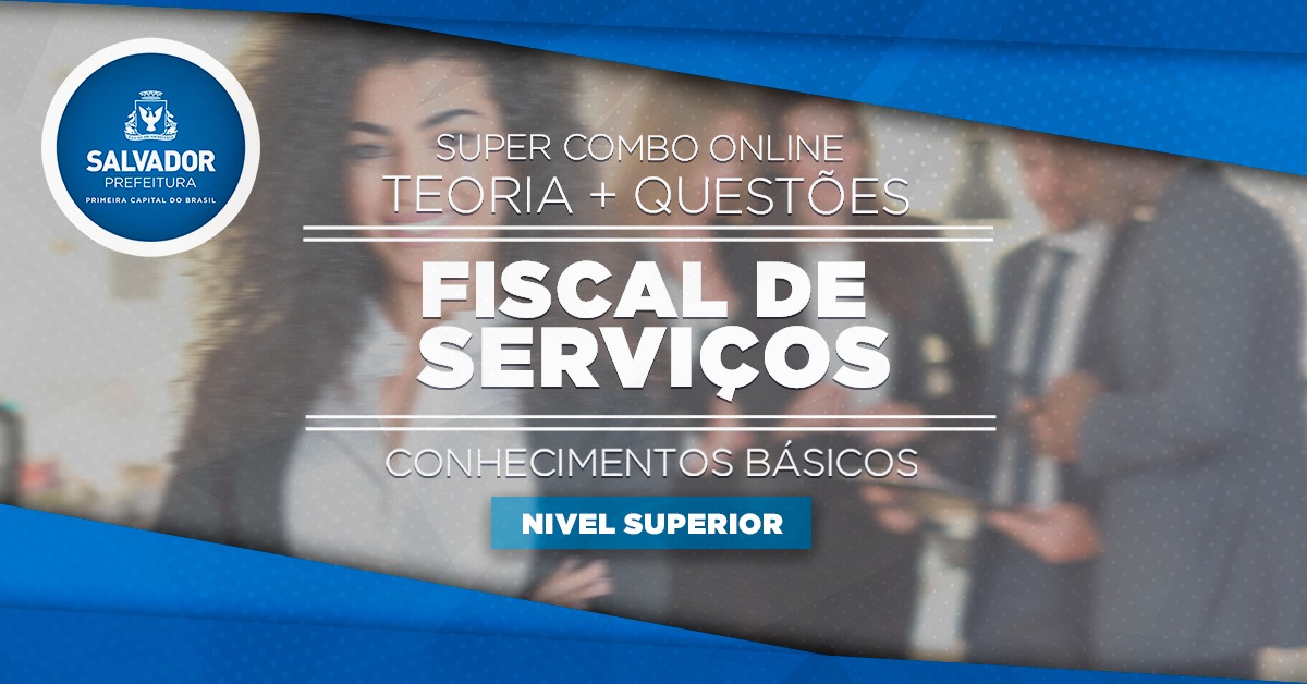 Super Combo - Teoria + Questões - Prefeitura de Salvador - Fiscal de Serviços Municipais
